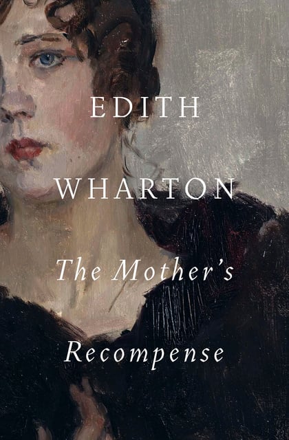Edith Wharton - The Mother's Recompense