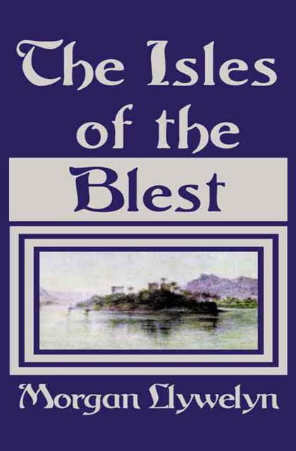 Morgan Llywelyn - The Isles of the Blest