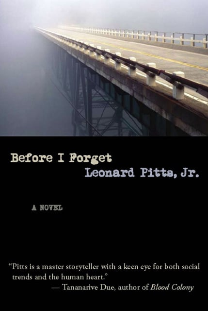 Leonard Pitts - Before I Forget: A Novel