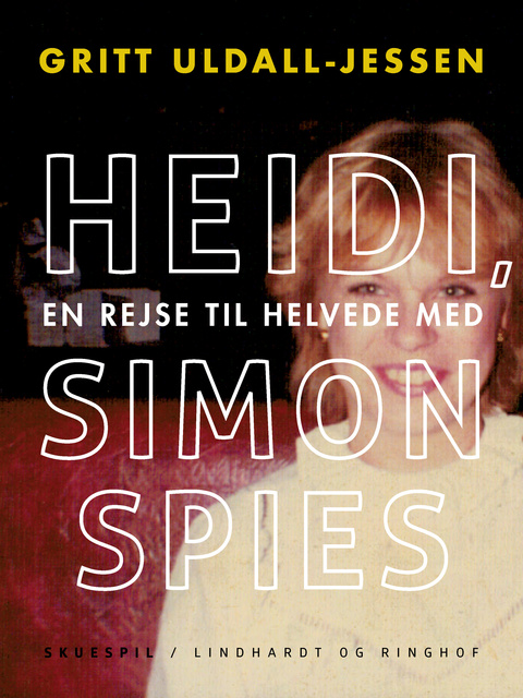 Gritt Uldall-Jessen - Heidi, en rejse til helvede med Simon Spies
