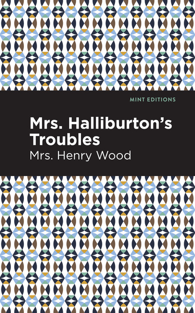 Mrs. Henry Wood - Mrs. Halliburton's Troubles