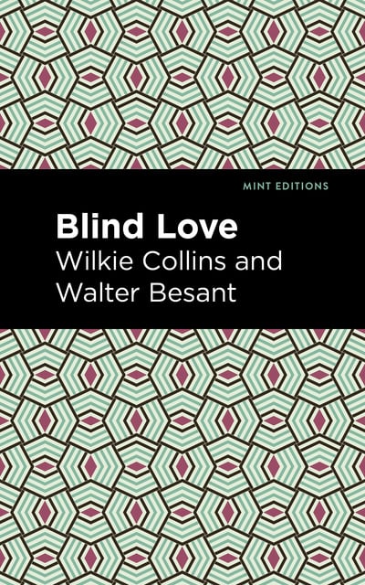 Wilkie Collins, Walter Besant - Blind Love