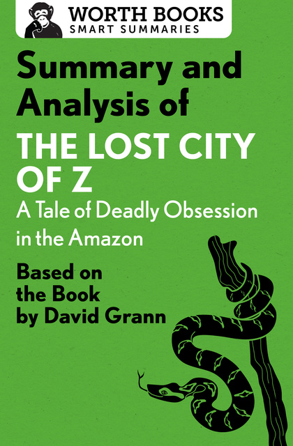  The Lost City of Z: A Tale of Deadly Obsession in the