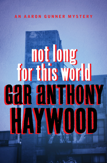 Gar Anthony Haywood - Not Long for This World