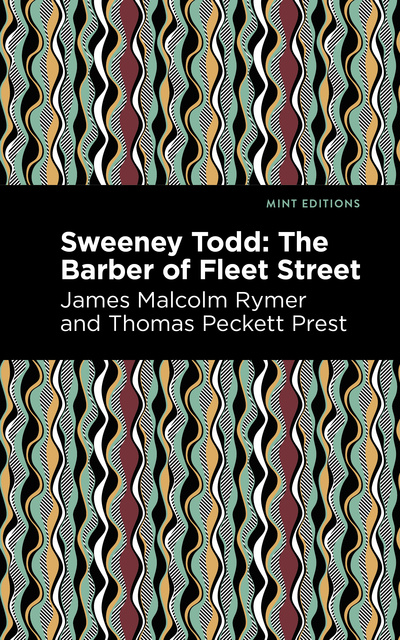 James Malcolm Rymer, Thomas Peckett Prest - Sweeney Todd: The Barber of Fleet Street