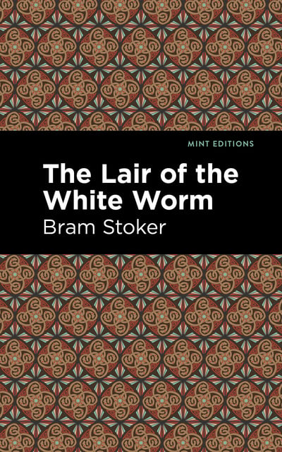 Bram Stoker - The Lair of the White Worm