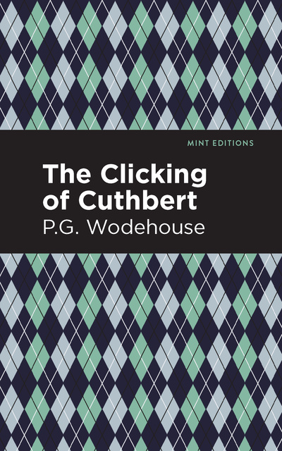 P.G. Wodehouse - The Clicking of Cuthbert