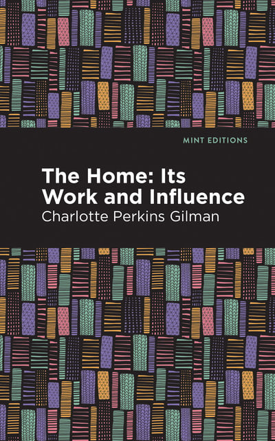 Charlotte Perkins Gilman - The Home