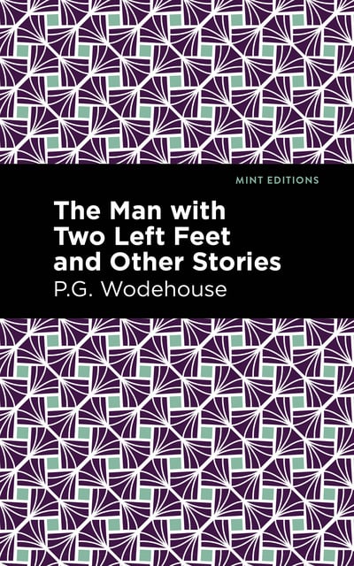P.G. Wodehouse - The Man with Two Left Feet and Other Stories