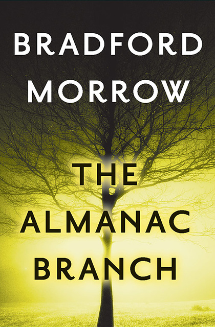 Bradford Morrow - The Almanac Branch