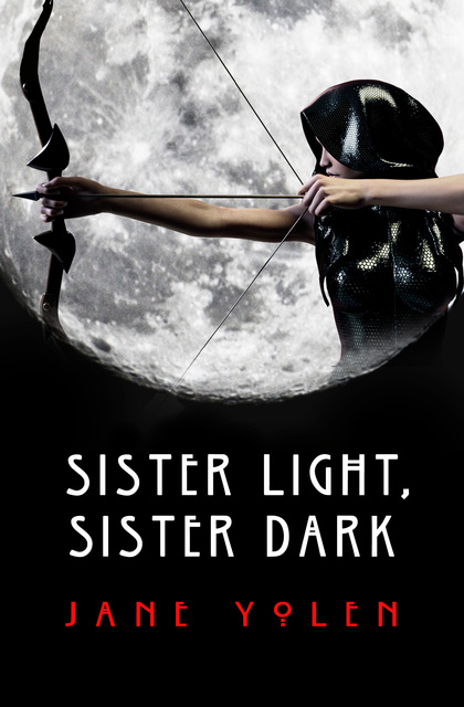 Jane Yolen - Sister Light, Sister Dark