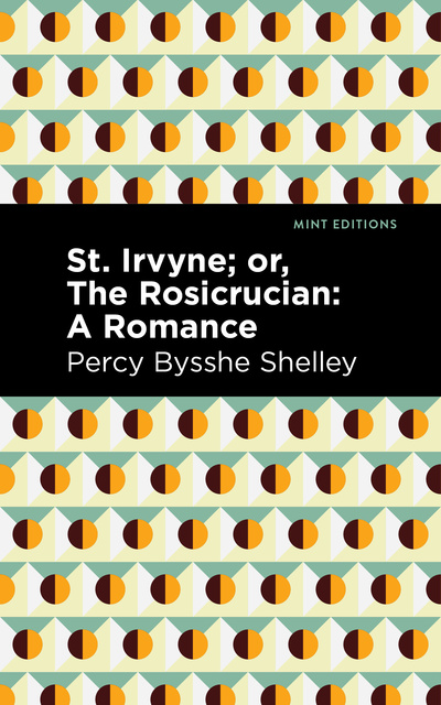 Percy Bysshe Shelley - St. Irvyne; or The Rosicrucian-A Romance