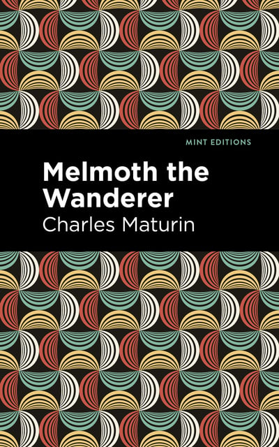 Charles Maturin - Melmoth the Wanderer