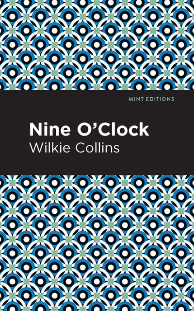 Wilkie Collins - Nine O' Clock