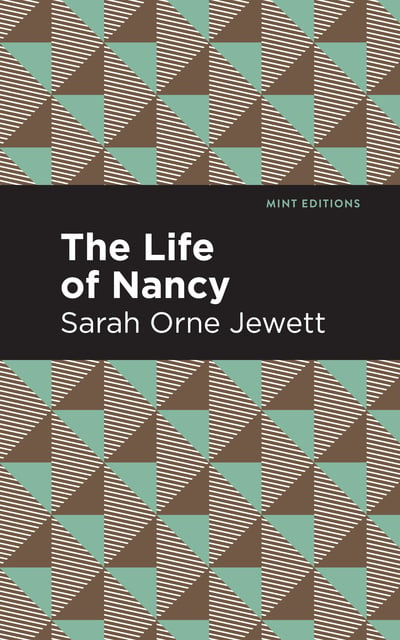 Sarah Orne Jewett - The Life of Nancy
