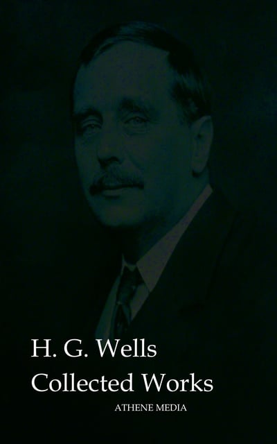 H.G. Wells - Collected Works