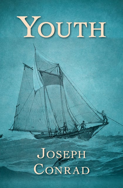 Joseph Conrad - Youth: A Narrative