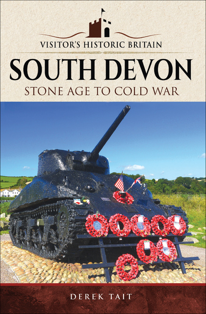 Derek Tait - South Devon: Stone Age to Cold War