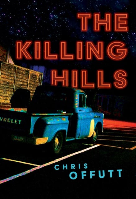 Chris Offutt - The Killing Hills