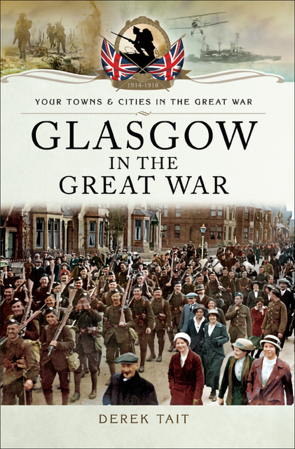 Derek Tait - Glasgow in the Great War
