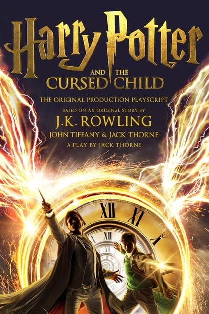 J.K. Rowling, Jack Thorne, John Tiffany - Harry Potter and the Cursed Child - Parts One and Two: The Official Playscript of the Original West End Production