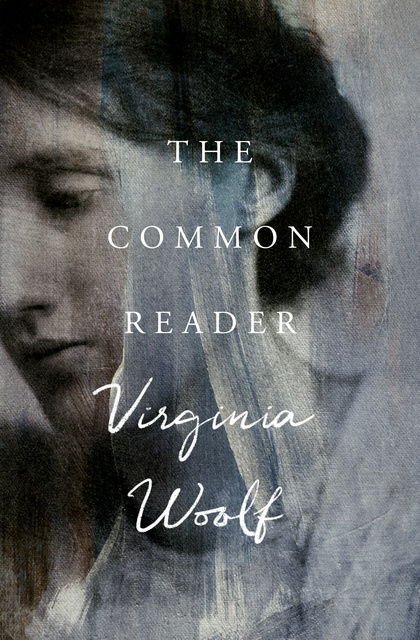Virginia Woolf - The Common Reader