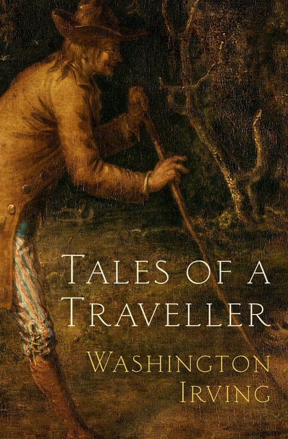 Washington Irving - Tales of a Traveller