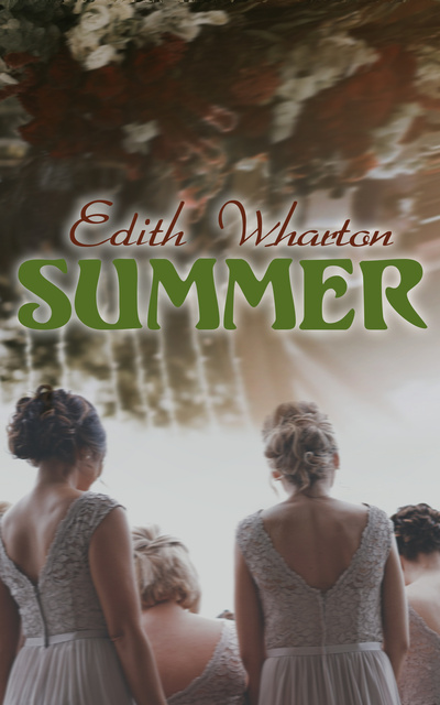 Edith Wharton - Summer: Romance Novel