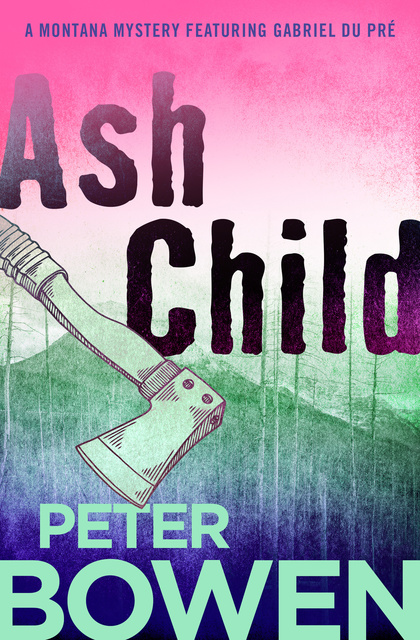 Peter Bowen - Ash Child
