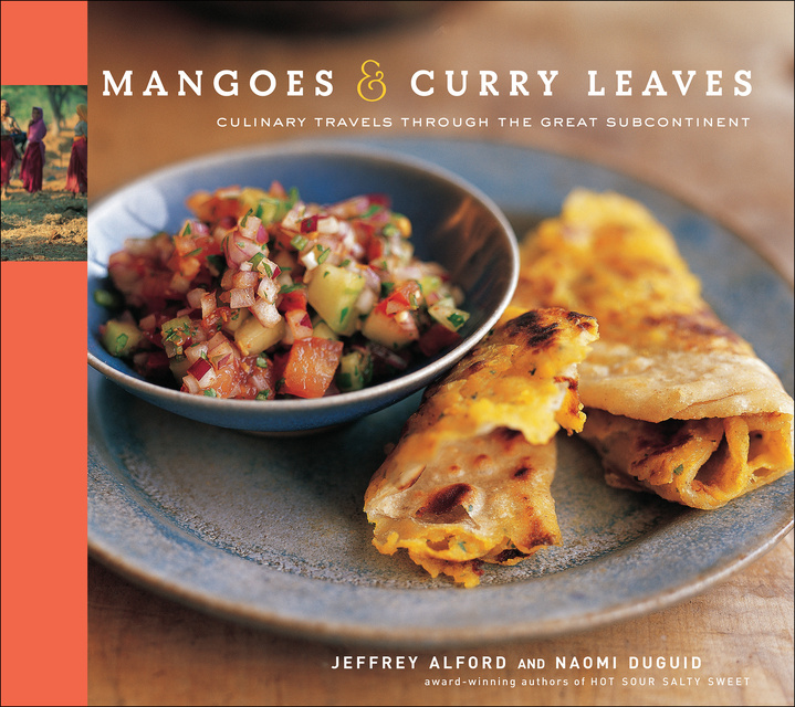 Naomi Duguid, Jeffrey Alford - Mangoes & Curry Leaves: Culinary Travels Through the Great Subcontinent