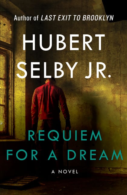 Hubert Selby - Requiem for a Dream: A Novel
