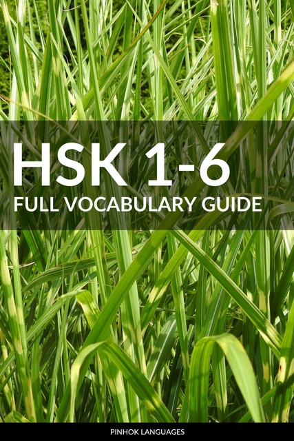 Pinhok Languages - HSK 1-6 Full Vocabulary Guide: All 5000 HSK Vocabularies with Pinyin and Translation