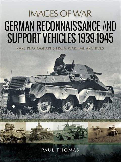 Paul Thomas - German Reconnaissance and Support Vehicles, 1939–1945