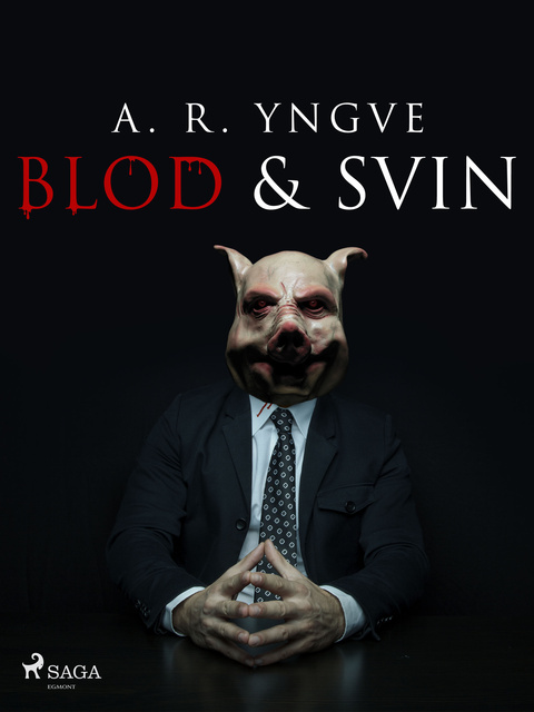 A.R. Yngve - Blod & Svin