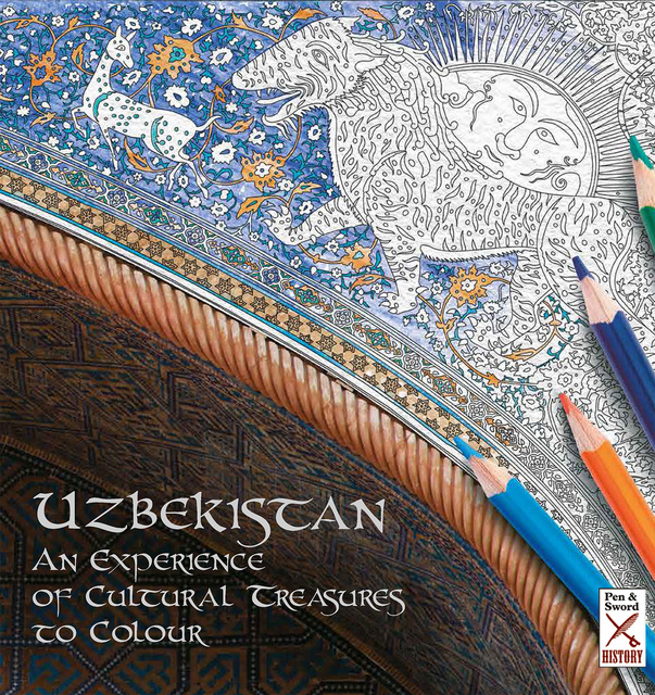 Lola Karimova-Tillyaeva - Uzbekistan: An Experience of Cultural Treasures to Colour