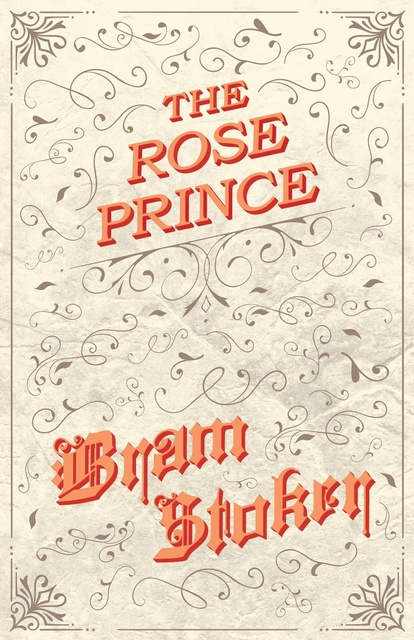 Bram Stoker - The Rose Prince