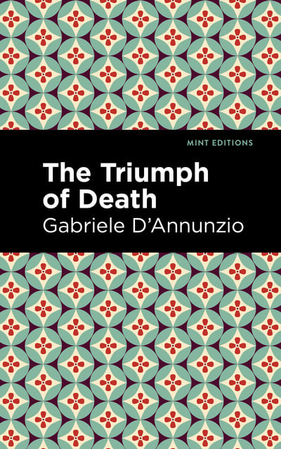 Gabriele D'annunzio - The Triumph of Death