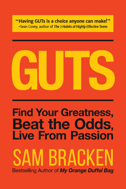 Sam Bracken - Guts: Find Your Greatness, Beat the Odds, Live From Passion