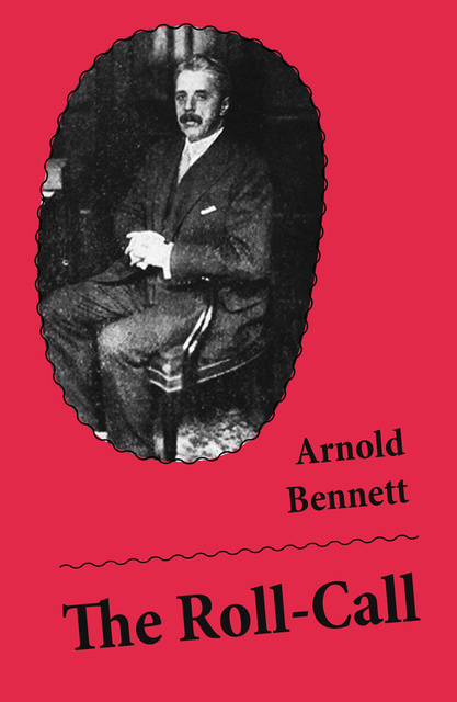 Arnold Bennett - The Roll-Call (Unabridged)