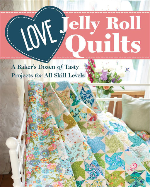 Antique To Heirloom Jelly Roll Quilts 12 Modern Quilt Patterns From Vintage Patchwork Quilt Designs Stunning Ways to Make Modern Vintage Patchwork Quilts