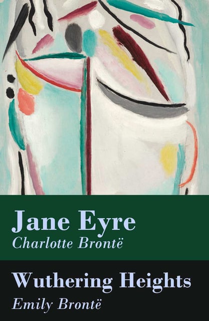 Charlotte Brontë, Emily Brontë - Jane Eyre + Wuthering Heights (2 Unabridged Classics)