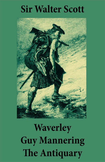 Walter Scott - Waverley + Guy Mannering + The Antiquary