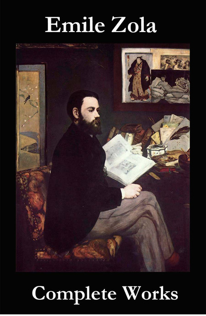 Émile Zola - The Complete Works of Emile Zola