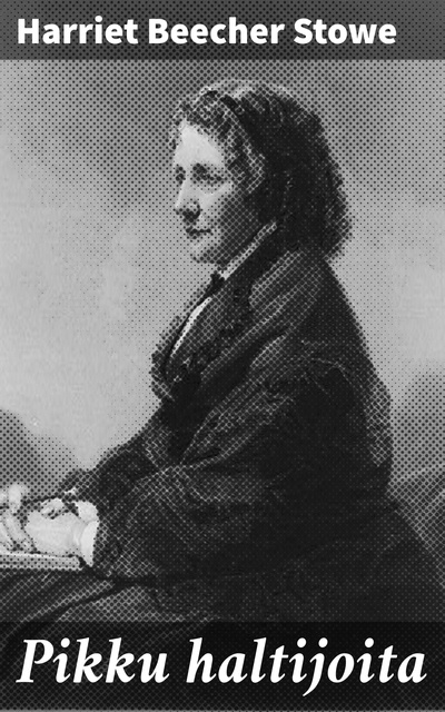 Harriet Beecher Stowe - Pikku haltijoita