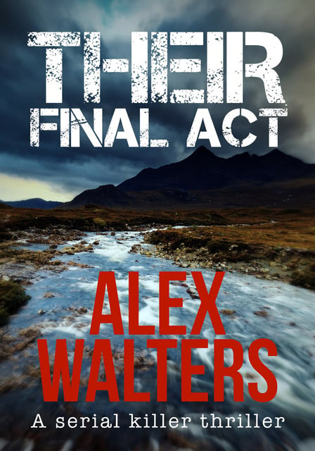 Alex Walters - Their Final Act: A Serial Killer Thriller