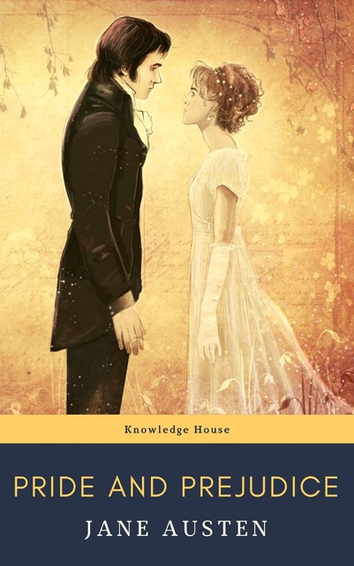 Jane Austen, knowledge house - Pride and Prejudice