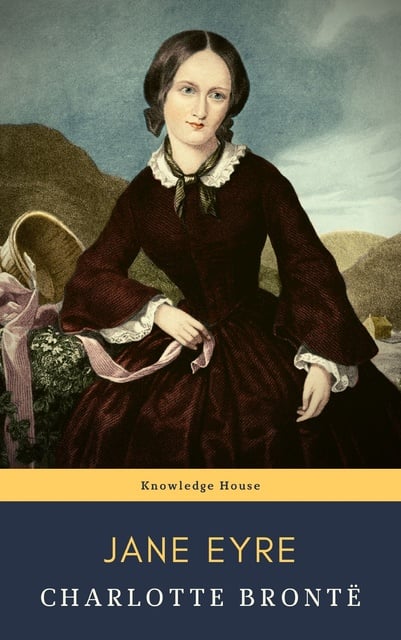 Charlotte Brontë, knowledge house - Jane Eyre