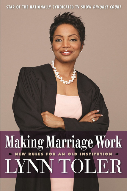 Lynn Toler - Making Marriage Work: New Rules for an Old Institution