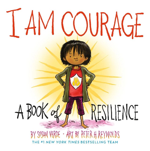 Susan Verde - I Am Courage: A Book of Resilience