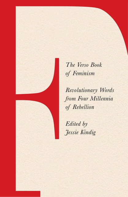  - The Verso Book of Feminism: Revolutionary Words from Four Millennia of Rebellion
